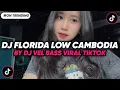 Download Lagu DJ FLORIDA LOW VERSI THAILAND CAMBODIA DJ VELL BASS VIRAL TIK TOK TERBARU 2025
