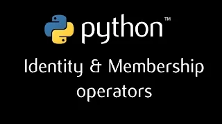 Python Programming Tutorial - 10 identity membership operators