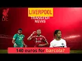 BARCOLA FOR 140 EUROS MBAYE MEETINGS HELD liverpool latest news