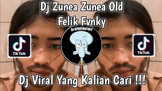 Download DJ ZUNEA ZUNEA OLD FELIK FVNKY VIRAL TIK TOK TERBARU 2022 YANG KALIAN CARI ! MP3