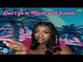 STORYTIME Going On A Trip With Broke Friends Miami Trip Gone Wrong Pt1