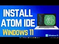 How to Install Atom IDE on Windows 11 Best Text Code Editor Setup for programming - guide
