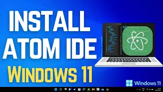 How to Install Atom IDE on Windows 11 Best Text Code Editor Setup for programming - guide