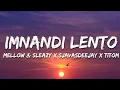 Download Lagu Mellow \u0026 Sleazy x SjavasDeejay x TitoM - Imnandi lento (feat. Tman Xpress) (Lyrics)