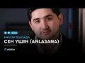 Download Lagu Мұхтар Ханзада - Сен үшін (Anlasana) (аудио)