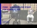 FONK - A Serverless Stack for Kubernetes