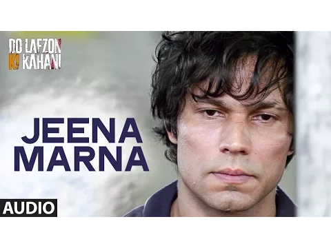 Download MP3 Jeena Marna Full Song (AUDIO) | Do Lafzon Ki Kahani | Randeep Hooda, Kajal Aggarwal