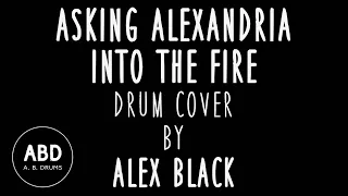 Download ASKING ALEXANDRIA - INTO THE FIRE | DRUM COVER BY ALEX BLACK | A. B. DRUMS MP3