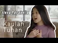 Download Lagu Kaulah Tuhan - Alexa Rafabella