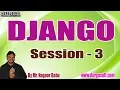 DJANGO tutorials Session - 3 by Mr Nagoor Babu On 28-04-2020 3PM
