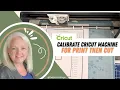 How to Calibrate a Cricut Cutting Machine for Print Then Cut