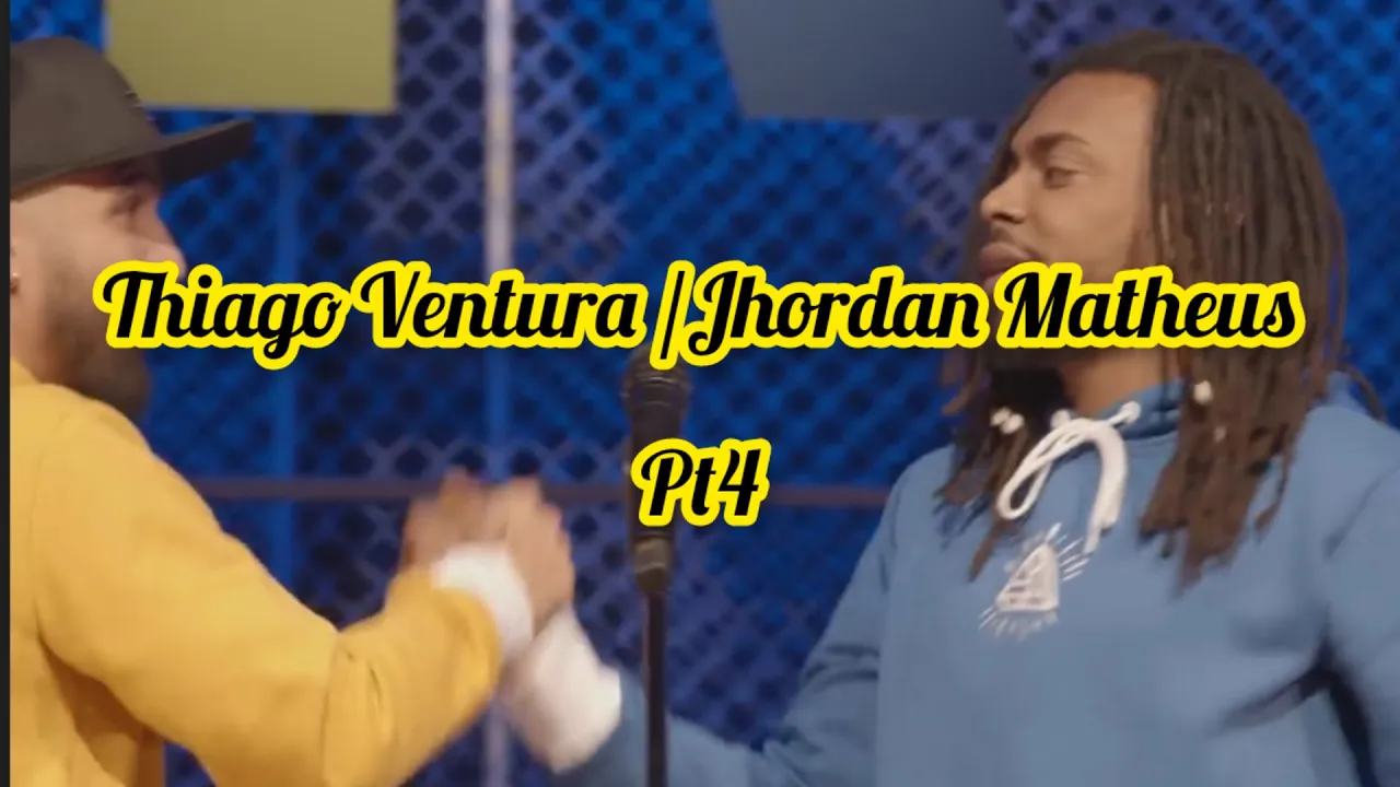 Thiago Ventura / Jhordan Matheus #pt4