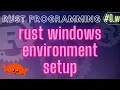 Rust Programming Tutorial w - rust environment installation windows