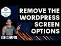 Remove the WordPress Screen Options - Code Snippets