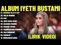 Download Lagu LAKSMANA RAJA DI LAUT - IYETH BUSTAMI FULL ALBUM TERBAIK (LIRIK VIDEO) WULAN MERINDU - DANGDUT LAWAS