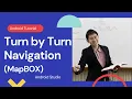 Turn by Turn Navigation using Mapbox SDK in Android Part 1