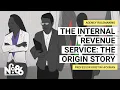 The Internal Revenue Service The Origin Story No 86