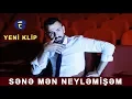 Download Lagu Elnur Valeh - Sene Men Neylemisem | Official Video | 2019