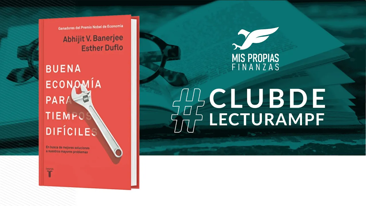 🔧 Buena Economía Para Tiempos Difíciles - Resumen - Abhijit Banerjee y Esther Duflo