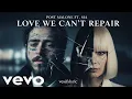 Post Malone ft Sia – Love We Can’t Repair (Lyrics Video)