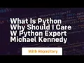 What is python why should i care w python expert michael kennedy