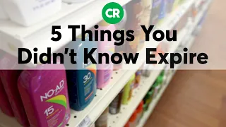 5 Things You Didn t Know Expire Consumer Reports
