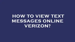How to view text messages online verizon