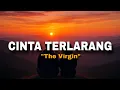 Lagu lirik CINTA TERLARANG - THE VIRGIN cover by Nanak Romansa (tuhan berikan aku hidup satu kali lagi)