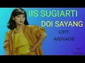 IIS SUGIARTI  DOI SAYANG