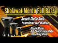 Sholawat Merdu Full Album Full Bass
