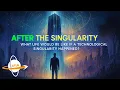 Download Lagu After the Singularity - What Life Would Be Like If A Technological Singularity Happen?