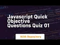Javascript quick objective questions quiz 01
