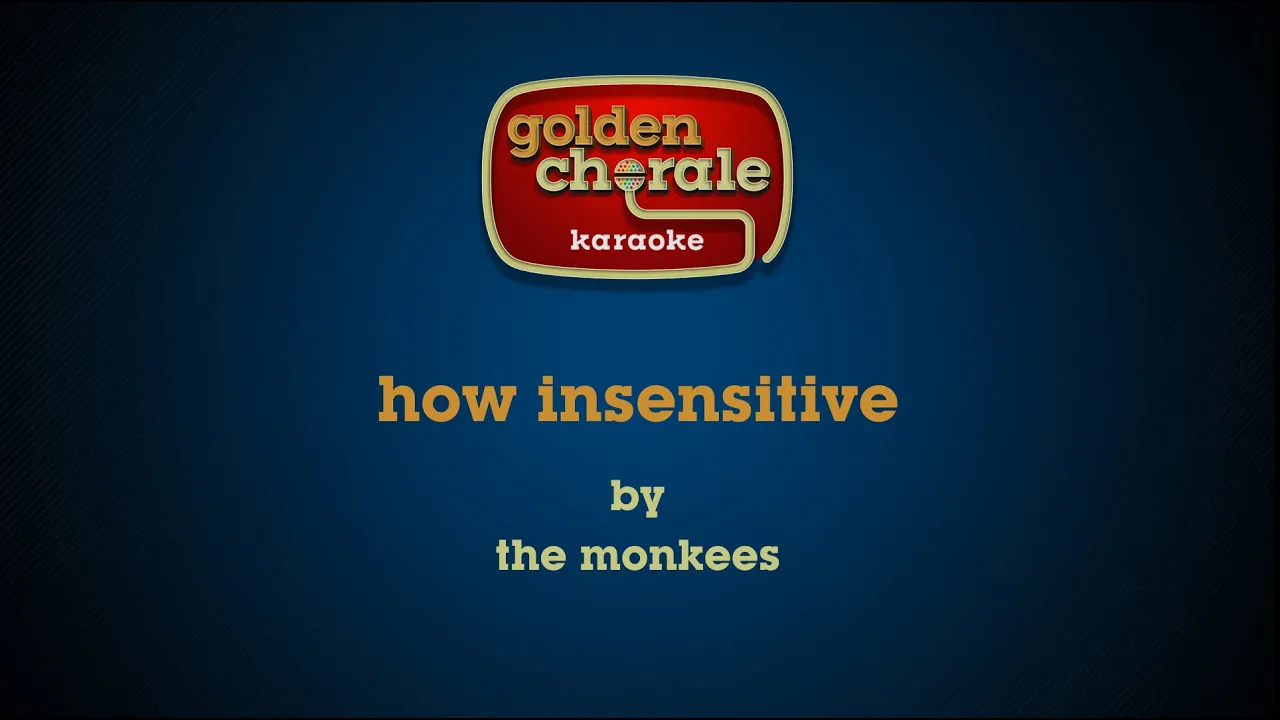 the monkees - how insensitive (karaoke) the monkees - how insensitive (karaoke)