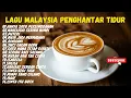 Download Lagu Lagu Malaysia Pengantar Tidur | Lagu Malaysia Paling Enak Didengar | Cover Lagu Akustik full album