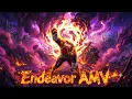 Endevor Prominence Burns 10th Man Down AMV