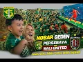 Lagu NOBAR GEDEN !!!, RATUSAN BONEK-BONITA SERBU TERMINAL JOYOBOYO, NOBAR PERSEBAYA VS BALI UNITED