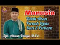 Download Lagu Manusia Tidak Akan Pernah Lepas Dari 3 Perkara || Tgk. Adnan Yahya, S.Kom.I., M.Pd