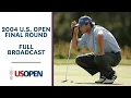 2004 U.S. Open (Final Round): Retief Goosen Shines at Shinnecock Hills | Full Broadcast