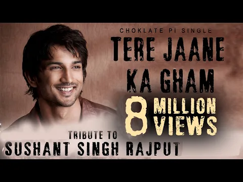 Download MP3 Tere Jaane Ka Gham - Tribute To Sushant Singh Rajput | Choklate Pi Single