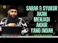 Download Lagu INGAT ! JANJI ALLAH, SABAR DAN SYUKURMU AKAN MENJADI AKHIR YANG INDAH - Ustadz Syafiq Riza Basalamah