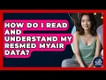 How Do I Read And Understand My ResMed MyAir Data - Sleep Apnea Support Network