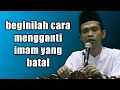 Download Lagu Cara mengganti imam yang batal || ustadz abdul somad lc ma terbaru || hubun