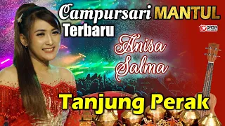 Download Anisa Salma - Campursari TERBARU'' Tanjung Perak ''MANTUL'' MP3