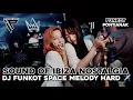 Download Lagu DJ FUNKOT FULL PUMPIN HARD ‼️ SOUND OF IBIZA NOSTALGIA TERBAIK 