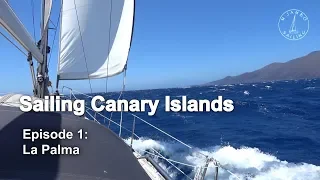Sailing Canary Islands – #1: La Palma