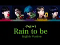 Download Lagu ONEWE ‘Rain To Be (English version)’ Color coded lyrics [ENG]
