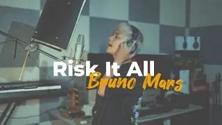 Risk it All - Bruno Mars Cover 🎤
