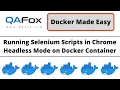 Docker - Running Selenium on Chrome Browser in Headless mode Docker Made Easy