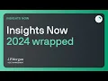 Insights Now 2024 wrapped