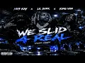We Slide 4 Real-(King Von & Lil Durk & X89 Kay)